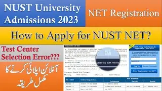 How to Apply for NUST Entry Test | Fill online Registration form of NET | BS Admissions 2023 NUST