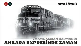 Öykü | Ankara Expresinde Zaman - Emame Akman Harmancı