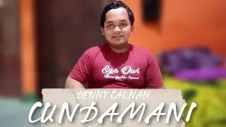 DENNY CAKNAN - CUNDAMANI - ( COVER BY EGA DWI )