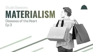 STUDIO SESSIONS | SEASON 1 - EPISODE 3: MATERIALISM