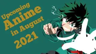 Upcoming anime list.Upcoming anime in August 2021