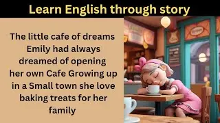 Learn English through story | The little cafe of dreams | improve your English