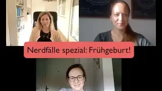 Nerdfallmedizin Spezial: Nerdfall "Frühgeburt"