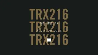 Ben Delay - All Your Love (Extended Mix)