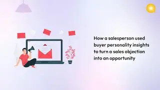 How To Handle Sales Objections Using Humantic AI
