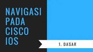 1. Dasar - Navigasi pada cisco IOS