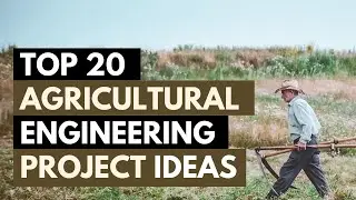 Agricultural Engineering Project Topics and Ideas 2024