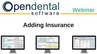 Open Dental Webinar- Adding Insurance