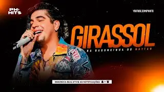 GIRASSOL - NATTAN (NA BAGUNCINHA DO NATTAN) REPERTÓRIO NOVO