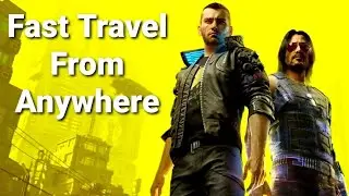 Fast Travel Mod Cyberpunk 2077 - Fast Travel From Anywhere With One Click!