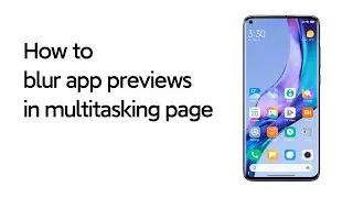 How to blur app previews in multitasking page