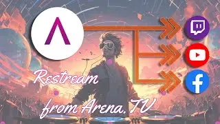 How to Restream to Twitch with ArenaTV