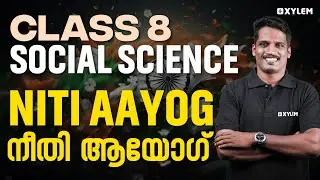 Class 8 Social Science - NITI Aayog - നീതി ആയോഗ് | Xylem Class 8