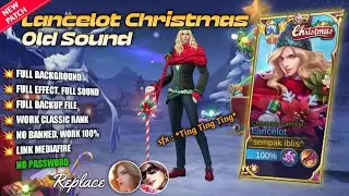 Script Skin Lancelot Christmas Old - No Password - Full Effect Voice - New Patch - Mobile Legends