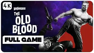 Wolfenstein The Old Blood Full Gameplay Walkthrough [ 4K UHD ] - No Commentary