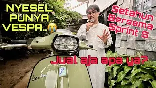NYESEL BANGET PUNYA VESPA! Setahun Lebih Pake Vespa Sprint S