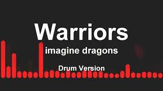 Warriors - imagine dragons (drum version)