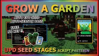 GROW A GARDEN Script Pastebin 2025 UPDATE SEED STAGES AUTO EVO SEED, AUTO SEASON PASS (NO KEY)🌱