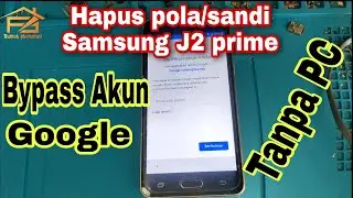 hapus pola/sandi samsung J2 prime, dan Frp akun google tanpa PC