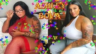 Ashley Bova - Super Size Curvy Model from USA