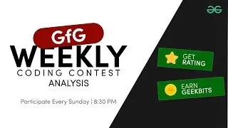 GFG Weekly Coding Contest - 170 Post Analysis | GeeksforGeeks Practice