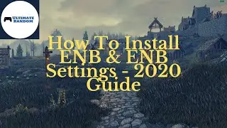 How to download and install ENB in Skyrim - 2020 Guide