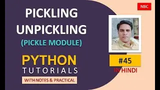 #45 : Use of Pickling in Python? | Pickling & Unpickling | Pickle Module | Pickle| Hindi