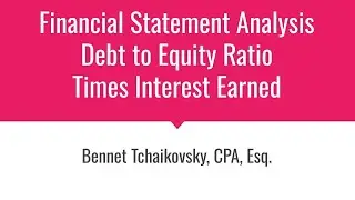 Debt to Equity & Times Interest Earned Ratios