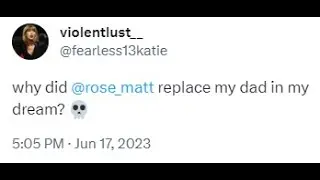 People's weirdest dreams about me, Matt Rose