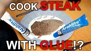 Can you cook a STEAK with GLUE?!
