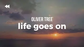Oliver Tree - Life Goes On | Lyrics