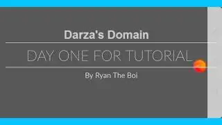 Darza's Dominion Day 1 of waiting to join Tutorial