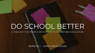 Do School Better Ep. 15 - “If Your Feelings Get Hurt Easily, Get Over It” The Student Experience