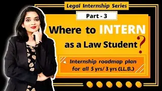 Where can law students intern | Part 3-Legal Internship Series | Plan your internships | Kirti Dubey