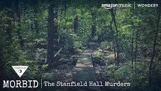 The Stanfield Hall Murders | Morbid | Podcast