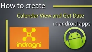 How To Create Calendar View and Get Date In Android Application