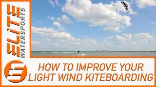 💨 How to Improve Your Light Wind Kiteboarding Technique
