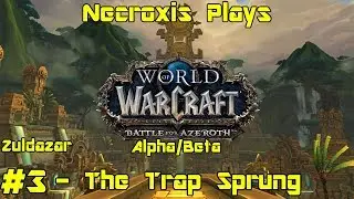 World of Warcraft: Battle for Azeroth [Alpha] - Zuldazar (Zandalar) pt 3 - The Trap Sprung
