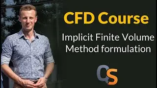 CFD Course - 25 - Finite Volume Method: Implicit formulation