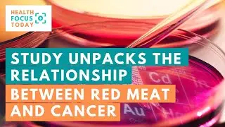 Study Unpacks the Relationship Between Red Meat and Cancer