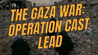 The Gaza War: Operation Cast Lead