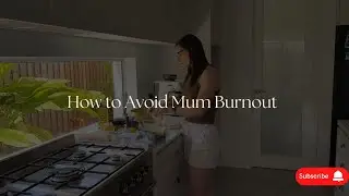 How to Avoid Mum Burnout