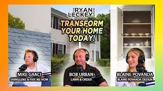 Transform Your Home: Simple Fixes for Big Impact! | The Ryan Leckey Show Ep. 25