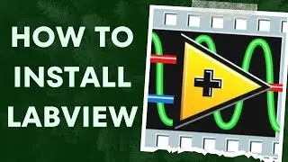 LabVIEW Installation - How to Install Labview