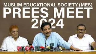 MUSLIM EDUCATIONAL SOCIETY (MES) PREES MEET 2024 | MALAPPURAM
