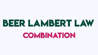 Beer Lambert law | Tamil | Part 2 | Combination