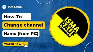 How to change channel name on youtube in pc