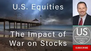 U.S. Equities: The initial impacts of war on U.S. Stocks