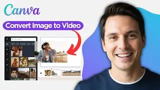 How to Convert Image to Video in Canva (2026 Step By Step Guide)