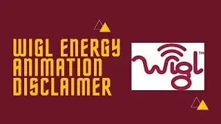 WiGL eNERGY Animation Disclaimer